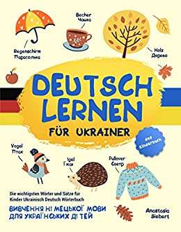 "Deutsch lernen für Ukrainer - das Kinderbuch: Die wichtigsten Wörter und Sätze für Kinder" + ein weiteres Buch gratis