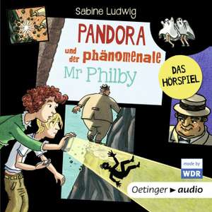 Preisjäger Junior / Hörspiel: "Pandora und der phänomenale Mr. Philby" nach dem Kinderbuch von Sabine Ludwig