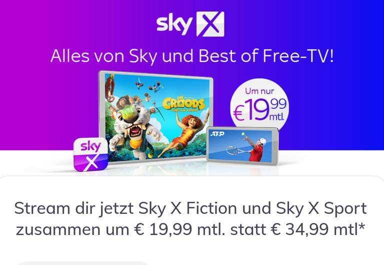 Sky X Kombi (= Live TV + Fiction + Sport) für 5 Jahre um € 19,99 mtl.