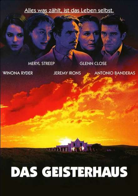 Film: "Das Geisterhaus" mit Meryl Streep, Glenn Close, Antonio Banderas, Winona Ryder, Jeremy Irons, ... als Stream / zum Herunterladen ARTE