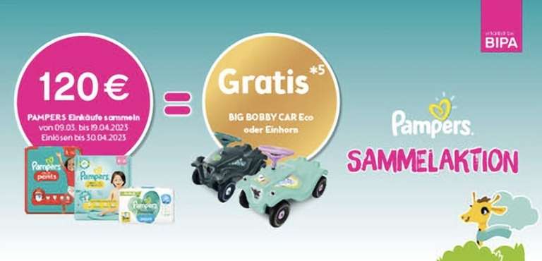 BIPA 120€ Pampers einkaufen und GRATIS Big Bobby Car Eco oder Einhorn