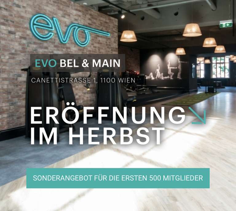 3 Monate gratis Mitgliedschaft im neuen EvoFitness Bel & Main(Lokal: Cannetistraße 1, 1100 Wien)