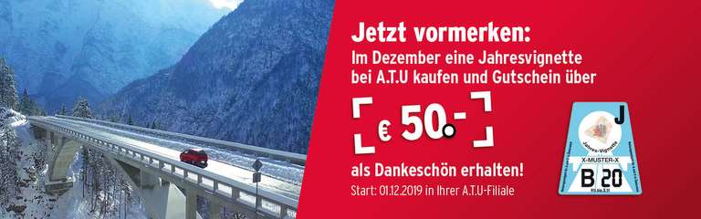 A.T.U 50€ Gutschein beim Kauf einer Jahresvignette(ab 1. Dezember 2019)
