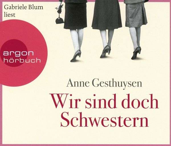 Kostenloses Hörbuch »Wir sind doch Schwestern« von Anne Gesthuysen