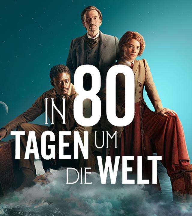 Serie "In 80 Tagen um die Welt" (2021) kostenlos zum Herunterladen aus der ZDF Mediathek