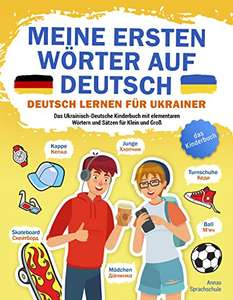 "Deutsch lernen für Ukrainer - das Kinderbuch: Die wichtigsten Wörter und Sätze für Kinder" + ein weiteres Buch gratis