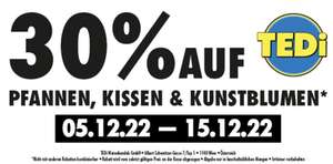 30% auf Pfannen, Kissen & Kunstblumen bei Tedi vom 05.12 - 15.12